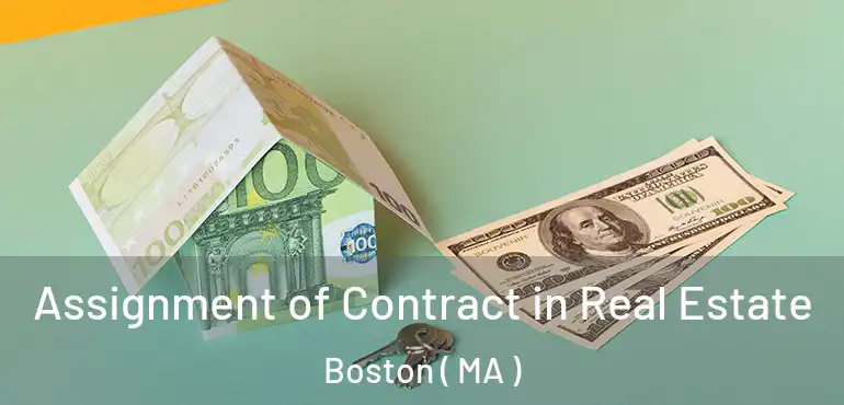 Assignment of Contract in Real Estate Boston ( MA )