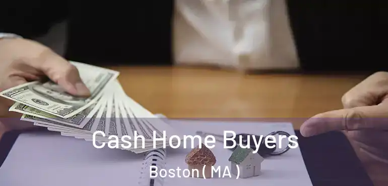  Cash Home Buyers Boston ( MA )