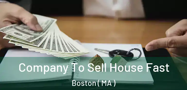  Company To Sell House Fast Boston ( MA )