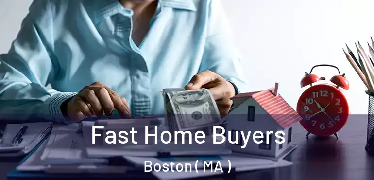  Fast Home Buyers Boston ( MA )