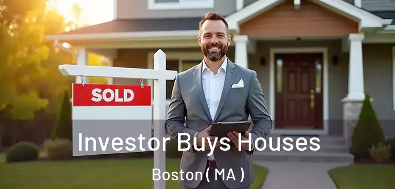  Investor Buys Houses Boston ( MA )