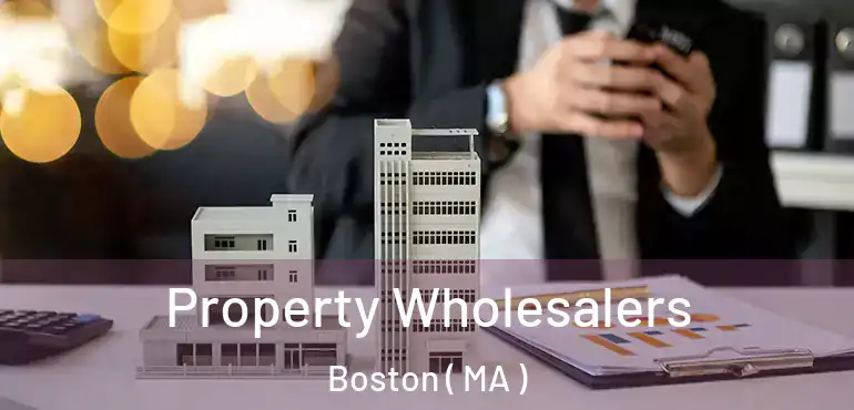  Property Wholesalers Boston ( MA )