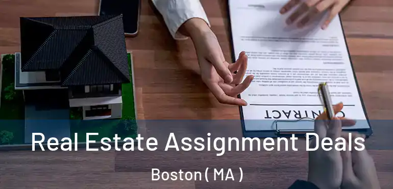  Real Estate Assignment Deals Boston ( MA )