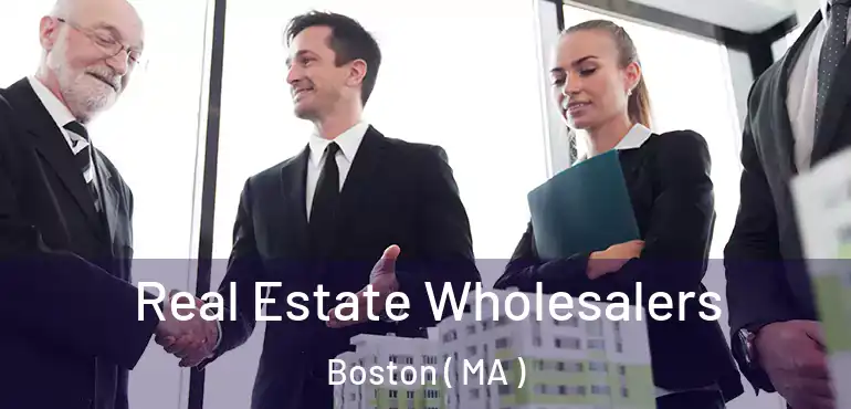  Real Estate Wholesalers Boston ( MA )