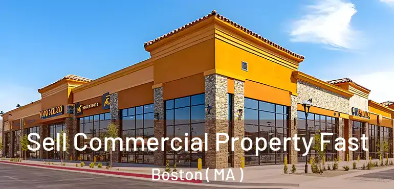  Sell Commercial Property Fast Boston ( MA )