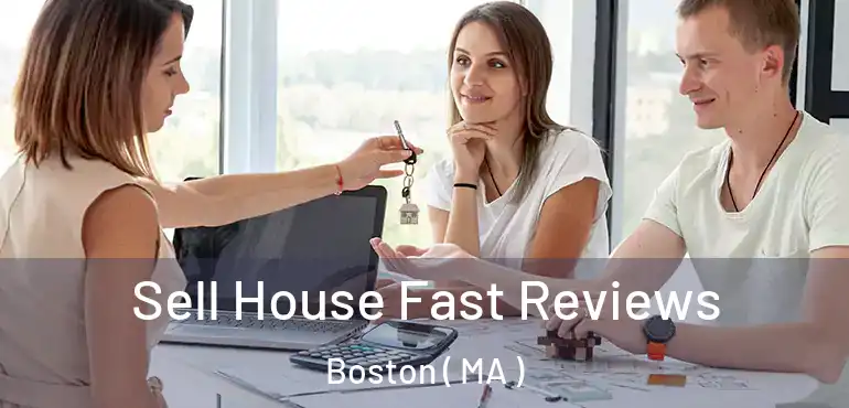  Sell House Fast Reviews Boston ( MA )