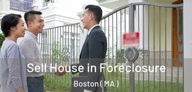  Sell House in Foreclosure Boston ( MA )