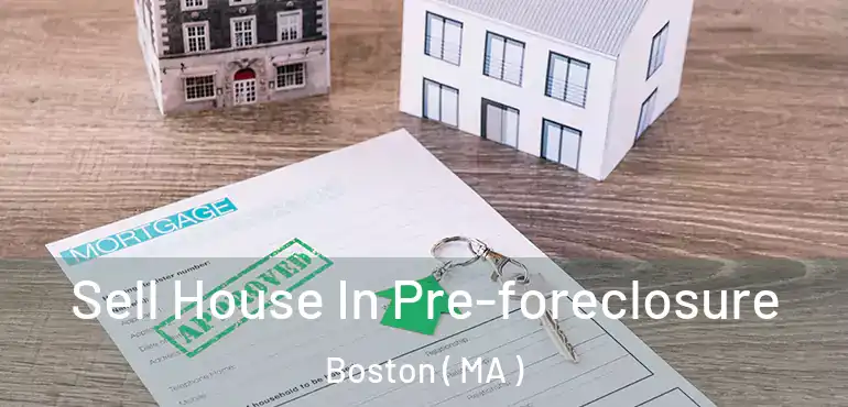  Sell House In Pre-foreclosure Boston ( MA )