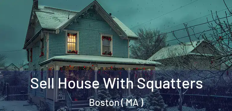  Sell House With Squatters Boston ( MA )