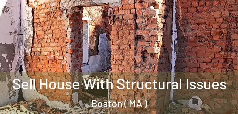  Sell House With Structural Issues Boston ( MA )