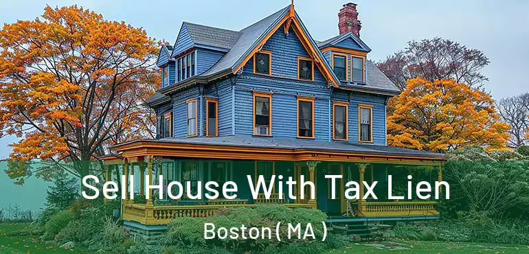  Sell House With Tax Lien Boston ( MA )