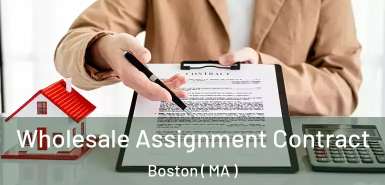  Wholesale Assignment Contract Boston ( MA )