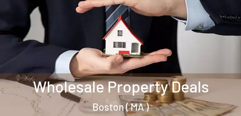  Wholesale Property Deals Boston ( MA )